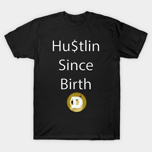 Dogecoin Hustlin T-Shirt by ixxneoxxi